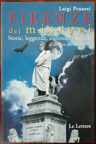 Firenze dei misteri - misteri, storie